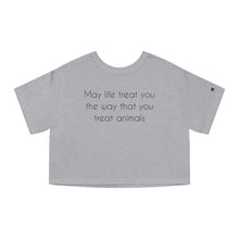 Load image into Gallery viewer, May Life Treat You The Way That You Treat Animals | Champion Cropped Tee - Detezi Designs-22145250313124716616
