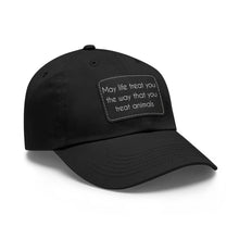Load image into Gallery viewer, May Life Treat You The Way That You Treat Animals | Dad Hat - Detezi Designs-28828431306239329899
