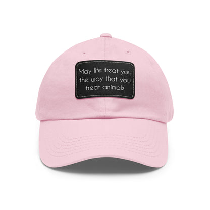 May Life Treat You The Way That You Treat Animals | Dad Hat - Detezi Designs-32921679455857130058