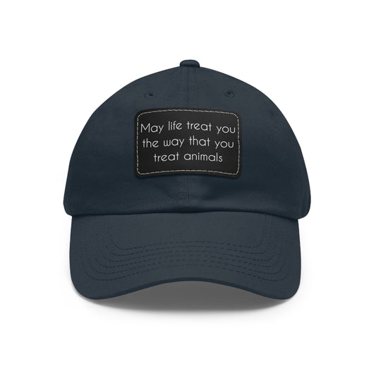 May Life Treat You The Way That You Treat Animals | Dad Hat - Detezi Designs-45327861172734690156