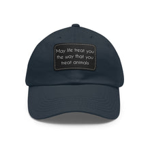 Load image into Gallery viewer, May Life Treat You The Way That You Treat Animals | Dad Hat - Detezi Designs-45327861172734690156

