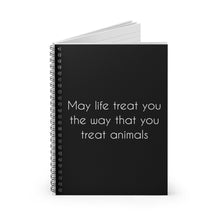 Load image into Gallery viewer, May Life Treat You The Way That You Treat Animals | Notebook - Detezi Designs-14408726933548830336
