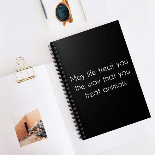 May Life Treat You The Way That You Treat Animals | Notebook - Detezi Designs-14408726933548830336