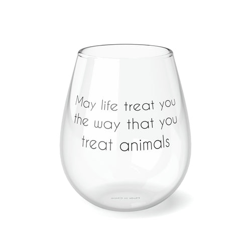 May Life Treat You The Way That You Treat Animals | Stemless Wine Glass - Detezi Designs-17063672717711555474