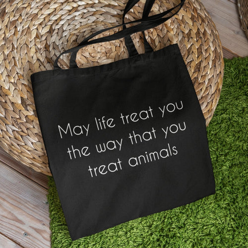 May Life Treat You The Way That You Treat Animals | Tote Bag - Detezi Designs-50580850427138208087