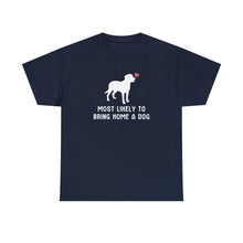Load image into Gallery viewer, Most Likely to Bring Home a Dog | Text Tees - Detezi Designs-26017012015771589992
