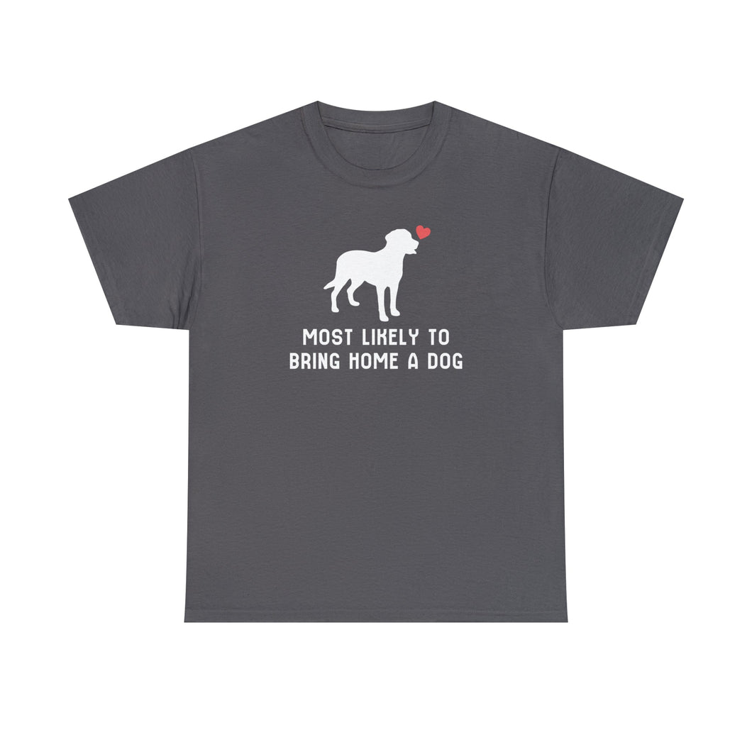 Most Likely to Bring Home a Dog | Text Tees - Detezi Designs-28315866766054314703