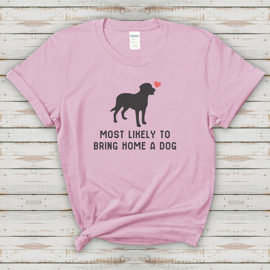 Most Likely to Bring Home a Dog | Text Tees - Detezi Designs-28315866766054314703