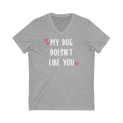 My Dog Doesn't Like You | Unisex V-Neck Tee - Detezi Designs-30335255575616404074