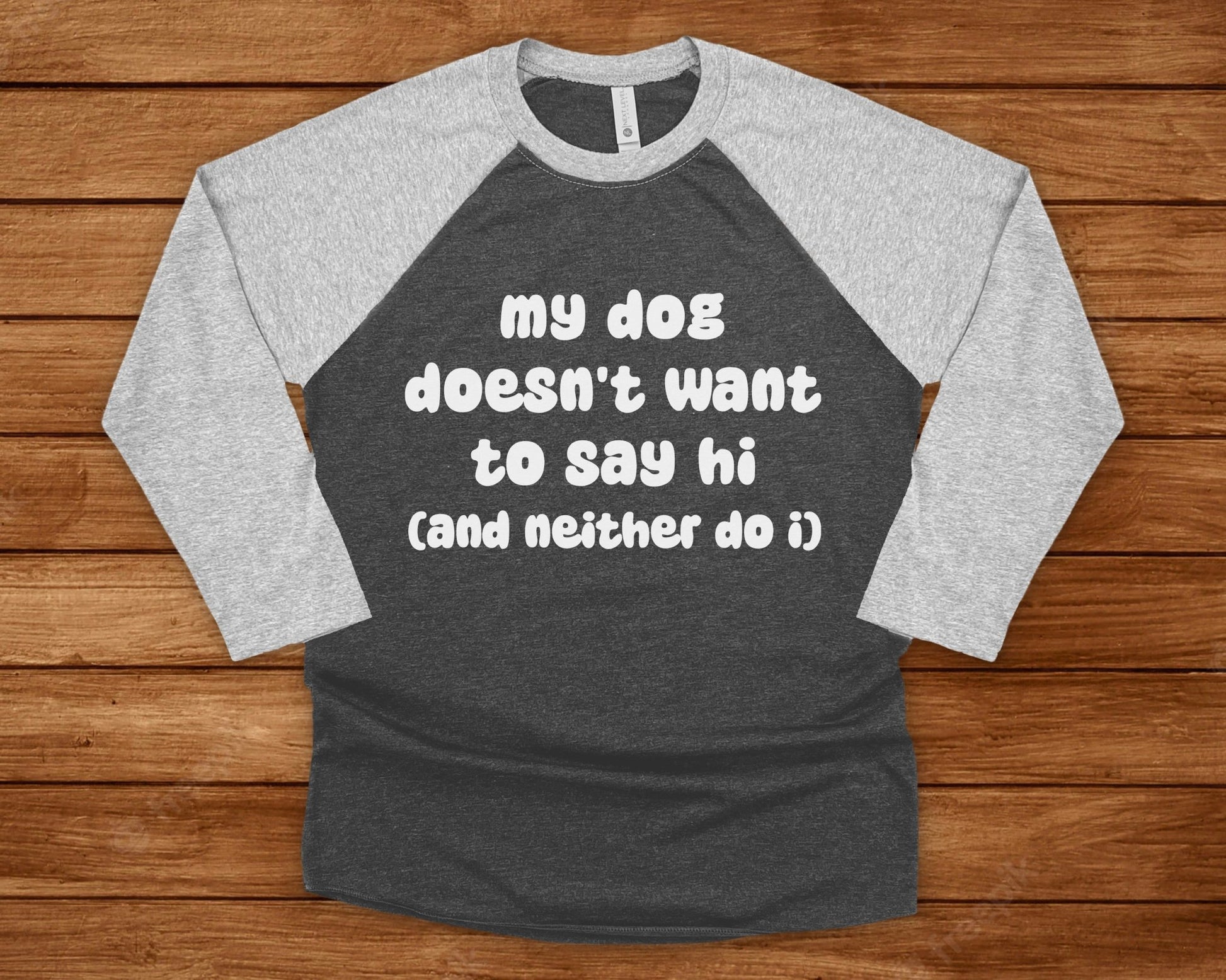 My Dog Doesn't Want To Say Hi (And Neither Do I) | Unisex 3\4 Sleeve Tee - Detezi Designs-43560576630876192960