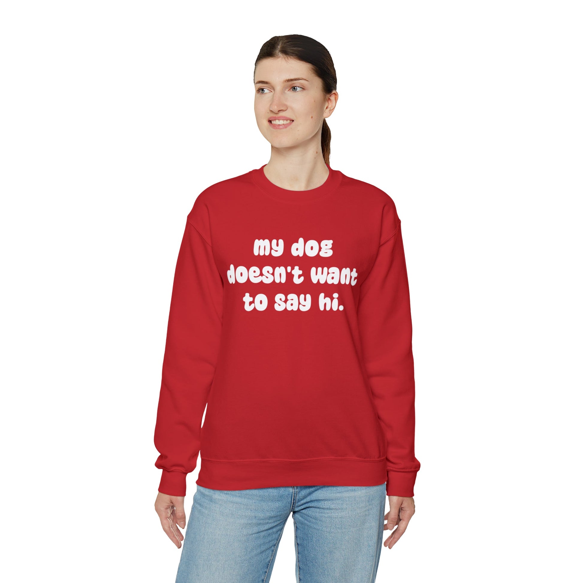 My Dog Doesn't Want To Say Hi | Crewneck Sweatshirt - Detezi Designs-10526371080542143504