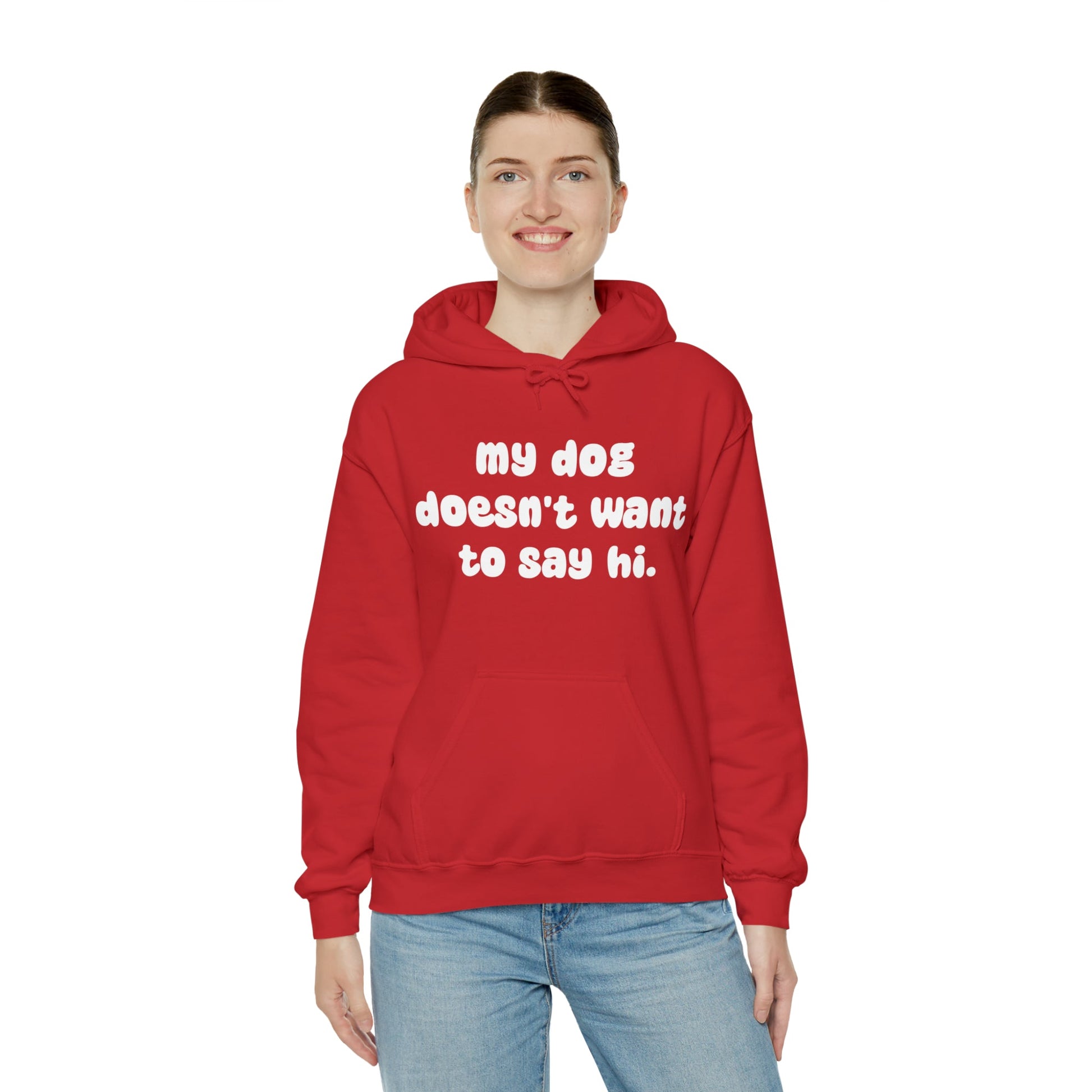 My Dog Doesn't Want To Say Hi | Hooded Sweatshirt - Detezi Designs-26345871524428372623