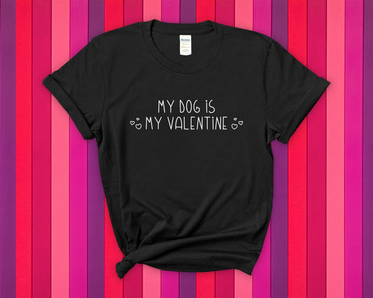 My Dog Is My Valentine | Text Tees - Detezi Designs-13149411795728042435