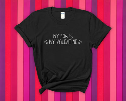 My Dog Is My Valentine | Text Tees - Detezi Designs-13149411795728042435