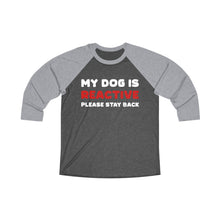 Load image into Gallery viewer, My Dog Is Reactive | 2-Sided Print | Unisex 3\4 Sleeve Tee - Detezi Designs-32728319754292864498

