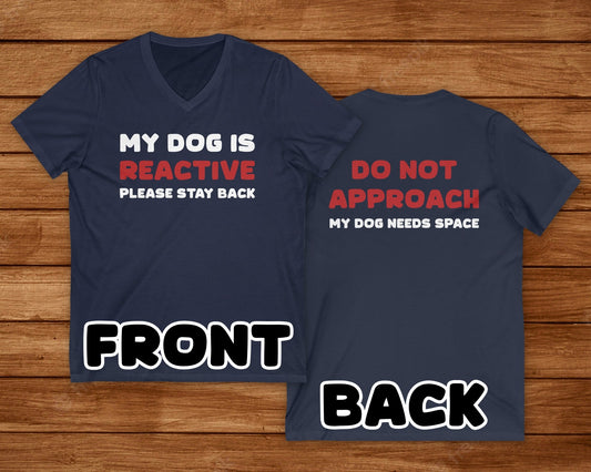 My Dog Is Reactive | 2 Sided Print | Unisex V-Neck Tee - Detezi Designs-32614752696162643794