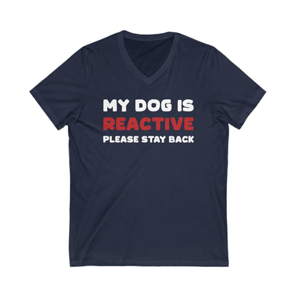 My Dog Is Reactive | 2 Sided Print | Unisex V-Neck Tee - Detezi Designs-61930223900162146449