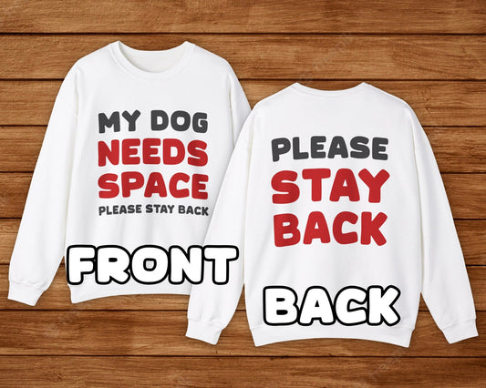 My Dog Needs Space | 2-Sided Print | Crewneck Sweatshirt - Detezi Designs-32370159974447918285