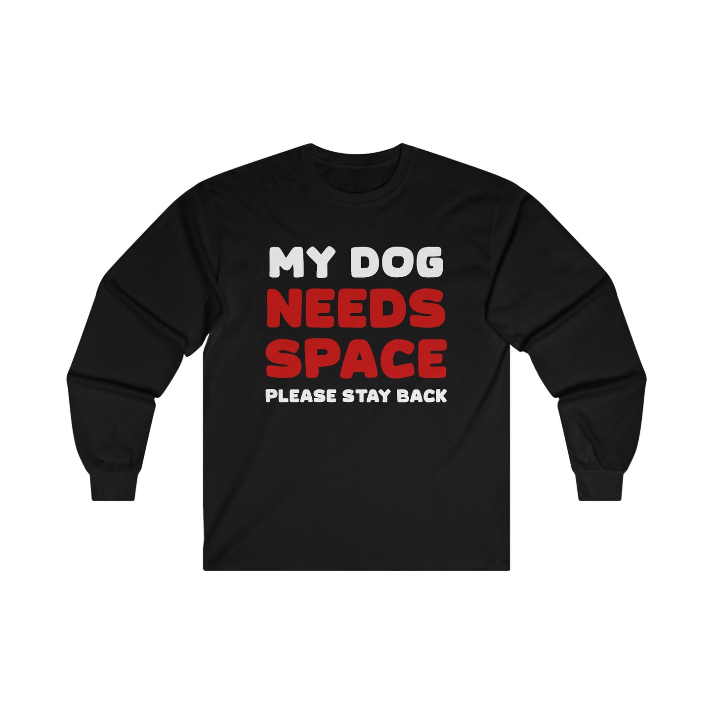 My Dog Needs Space | 2-Sided Print | Long Sleeve Tee - Detezi Designs-10070834906300946978