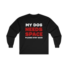 Load image into Gallery viewer, My Dog Needs Space | 2-Sided Print | Long Sleeve Tee - Detezi Designs-10070834906300946978
