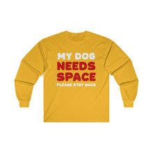 Load image into Gallery viewer, My Dog Needs Space | 2-Sided Print | Long Sleeve Tee - Detezi Designs-20433469224050372913
