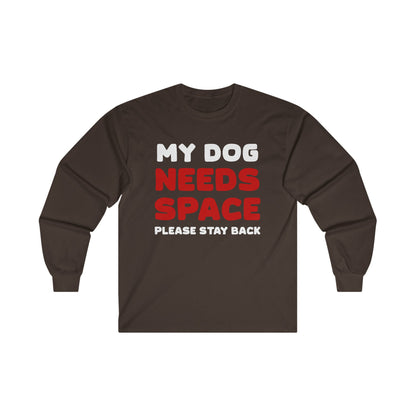 My Dog Needs Space | 2-Sided Print | Long Sleeve Tee - Detezi Designs-21532888670062717633