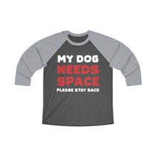 Load image into Gallery viewer, My Dog Needs Space | 2-Sided Print | Unisex 3\4 Sleeve Tee - Detezi Designs-10934213327602758835
