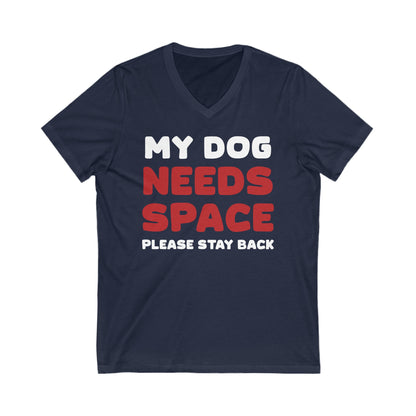 My Dog Needs Space | 2 Sided Print | Unisex V-Neck Tee - Detezi Designs-19466377770688830421