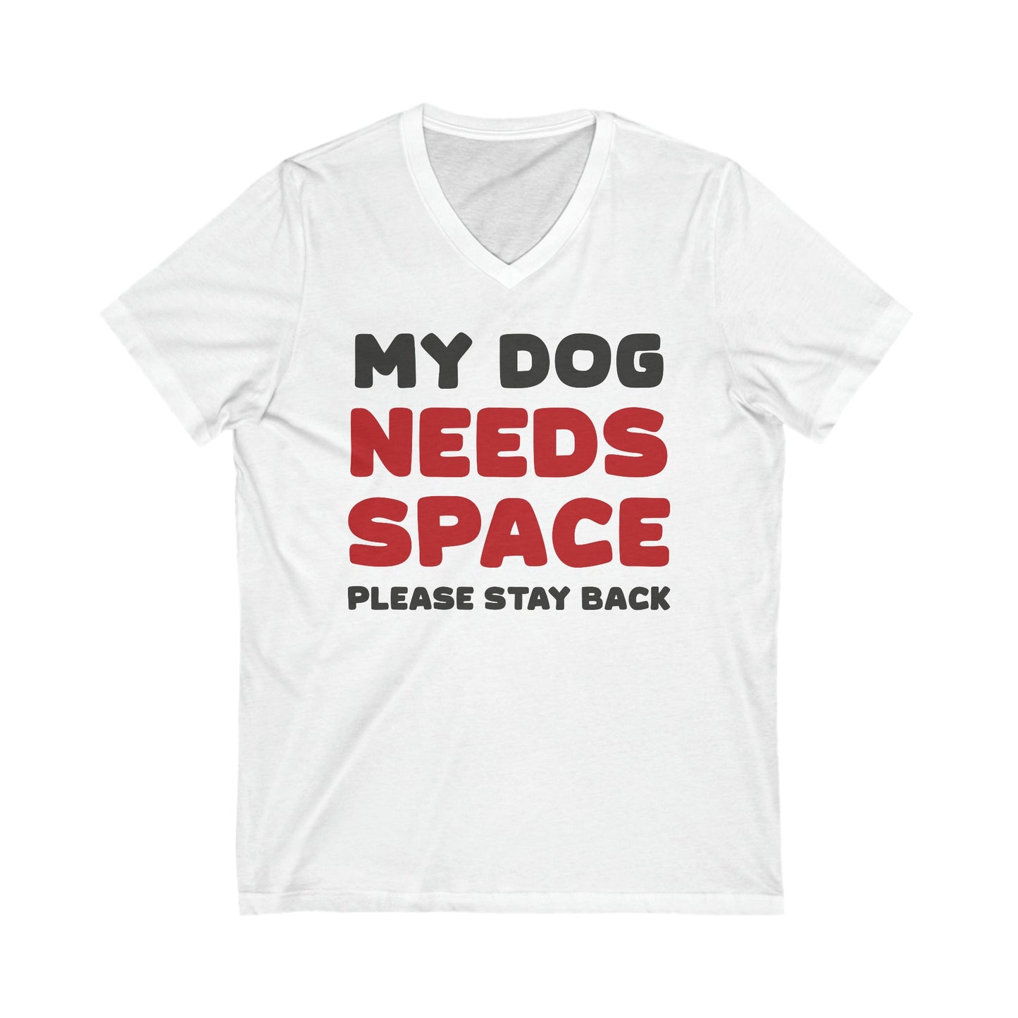 My Dog Needs Space | 2 Sided Print | Unisex V-Neck Tee - Detezi Designs-93036086844167656515