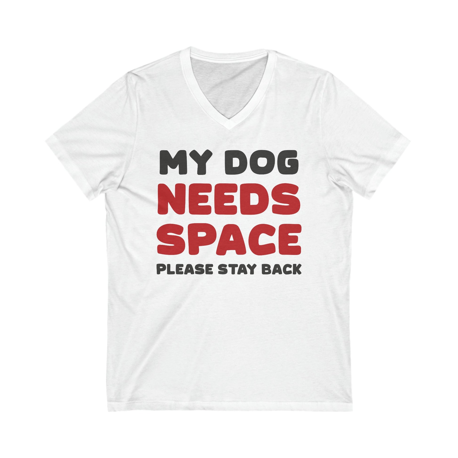 My Dog Needs Space | 2 Sided Print | Unisex V-Neck Tee - Detezi Designs-93036086844167656515