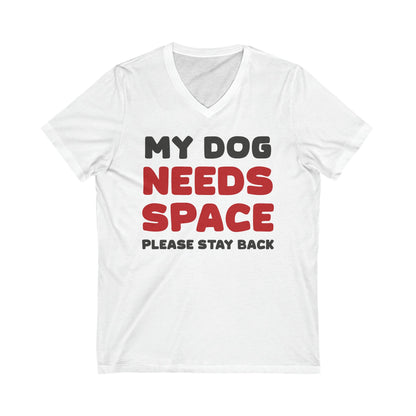 My Dog Needs Space | 2 Sided Print | Unisex V-Neck Tee - Detezi Designs-93036086844167656515