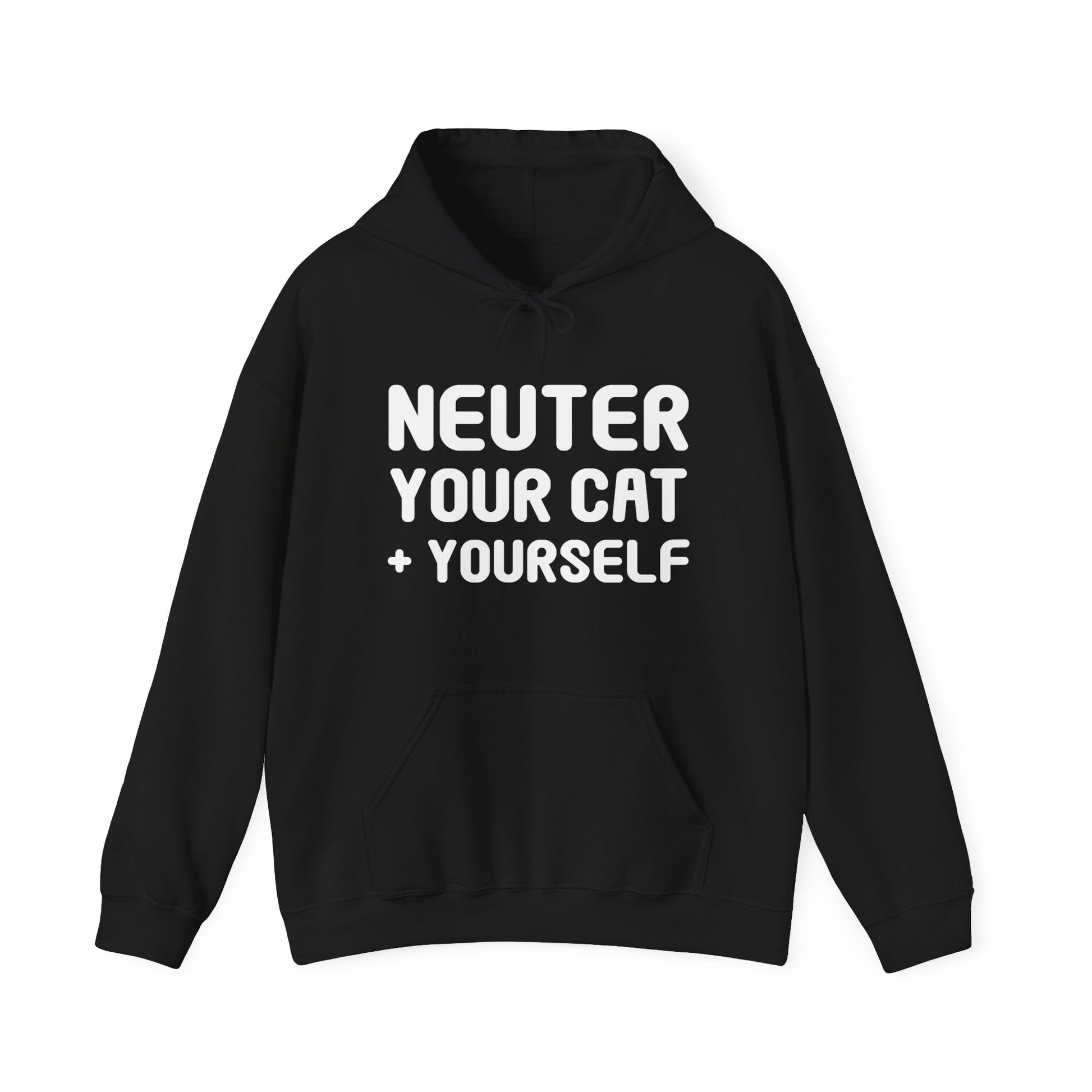 Neuter Your Cat + Yourself | Hooded Sweatshirt - Detezi Designs-20145670202742266429