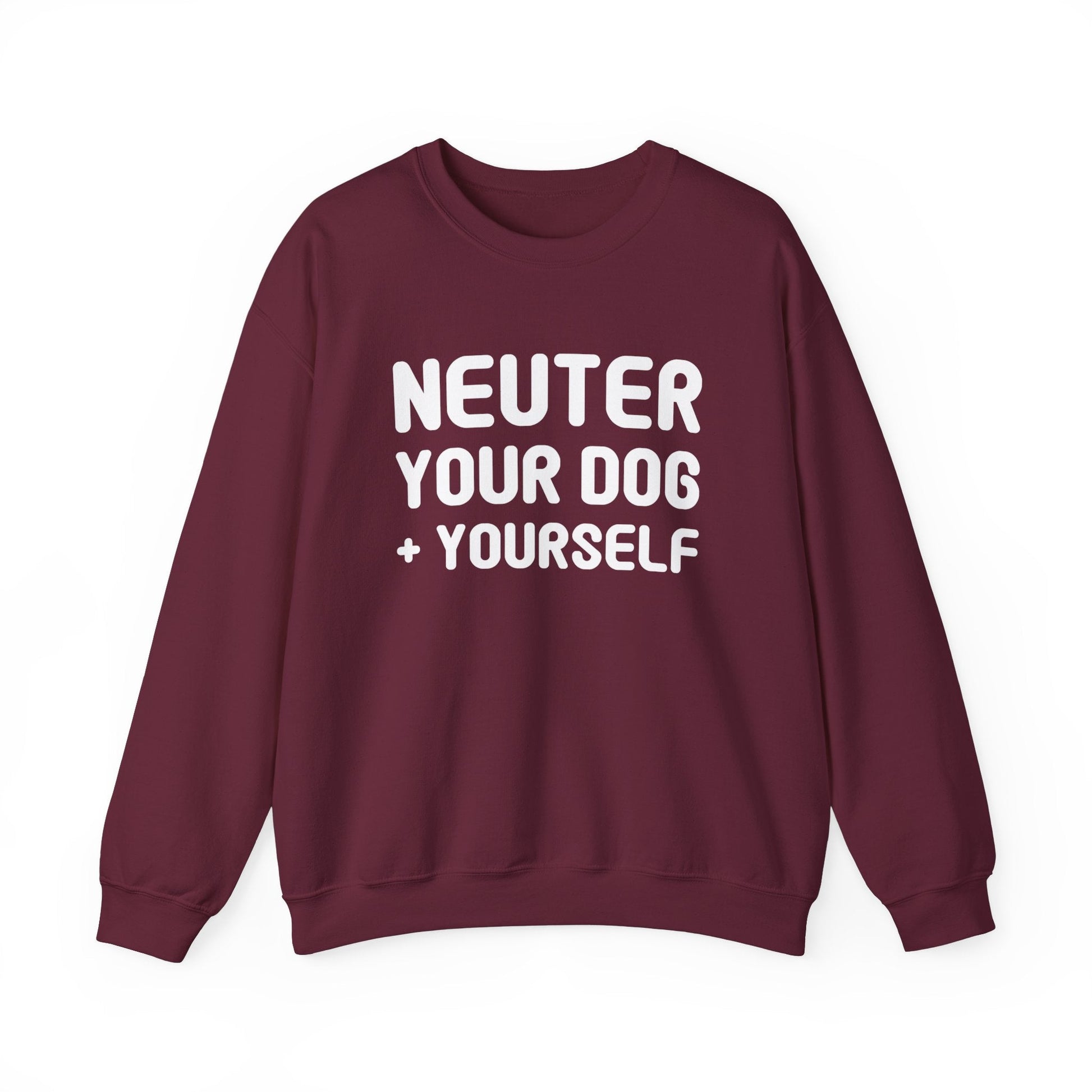 Neuter Your Dog + Yourself | Crewneck Sweatshirt - Detezi Designs-21440466765930871181