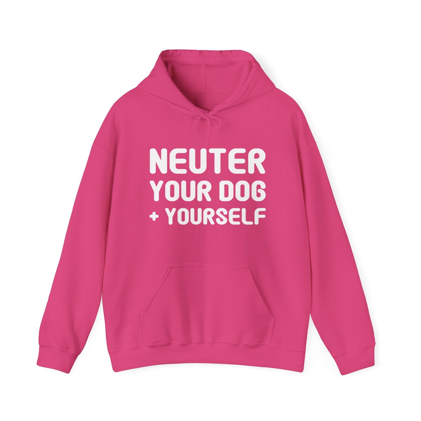 Neuter Your Dog + Yourself | Hooded Sweatshirt - Detezi Designs-17196613370451707316