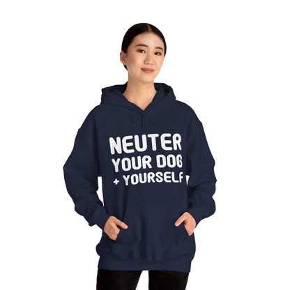 Neuter Your Dog + Yourself | Hooded Sweatshirt - Detezi Designs-40386274866724700558