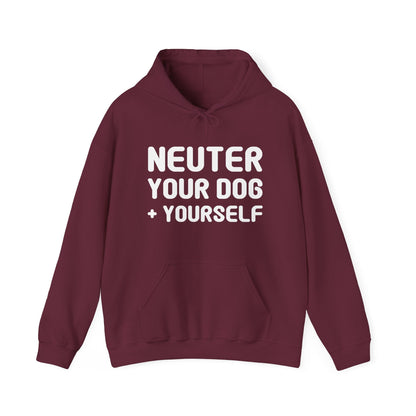 Neuter Your Dog + Yourself | Hooded Sweatshirt - Detezi Designs-97615405411656653995