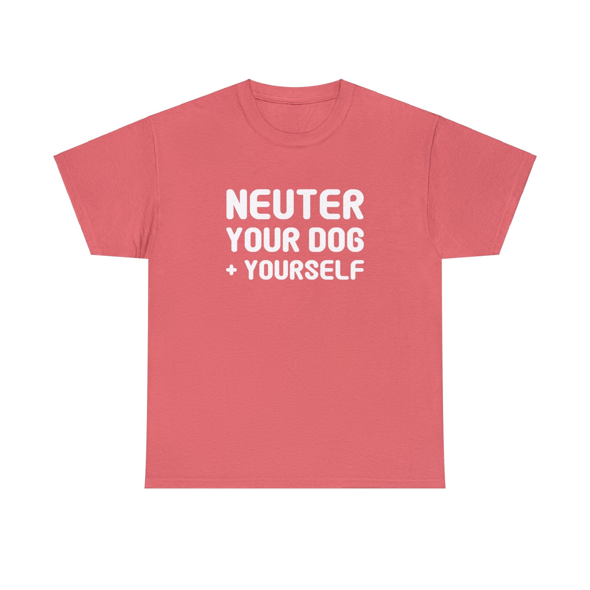 Neuter Your Dog + Yourself | Unisex T-shirt - Detezi Designs-10848703181901217546