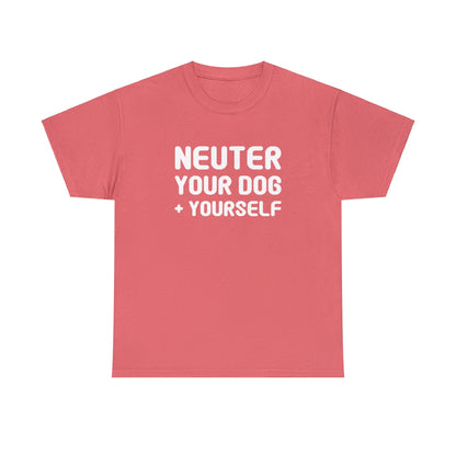 Neuter Your Dog + Yourself | Unisex T-shirt - Detezi Designs-10848703181901217546