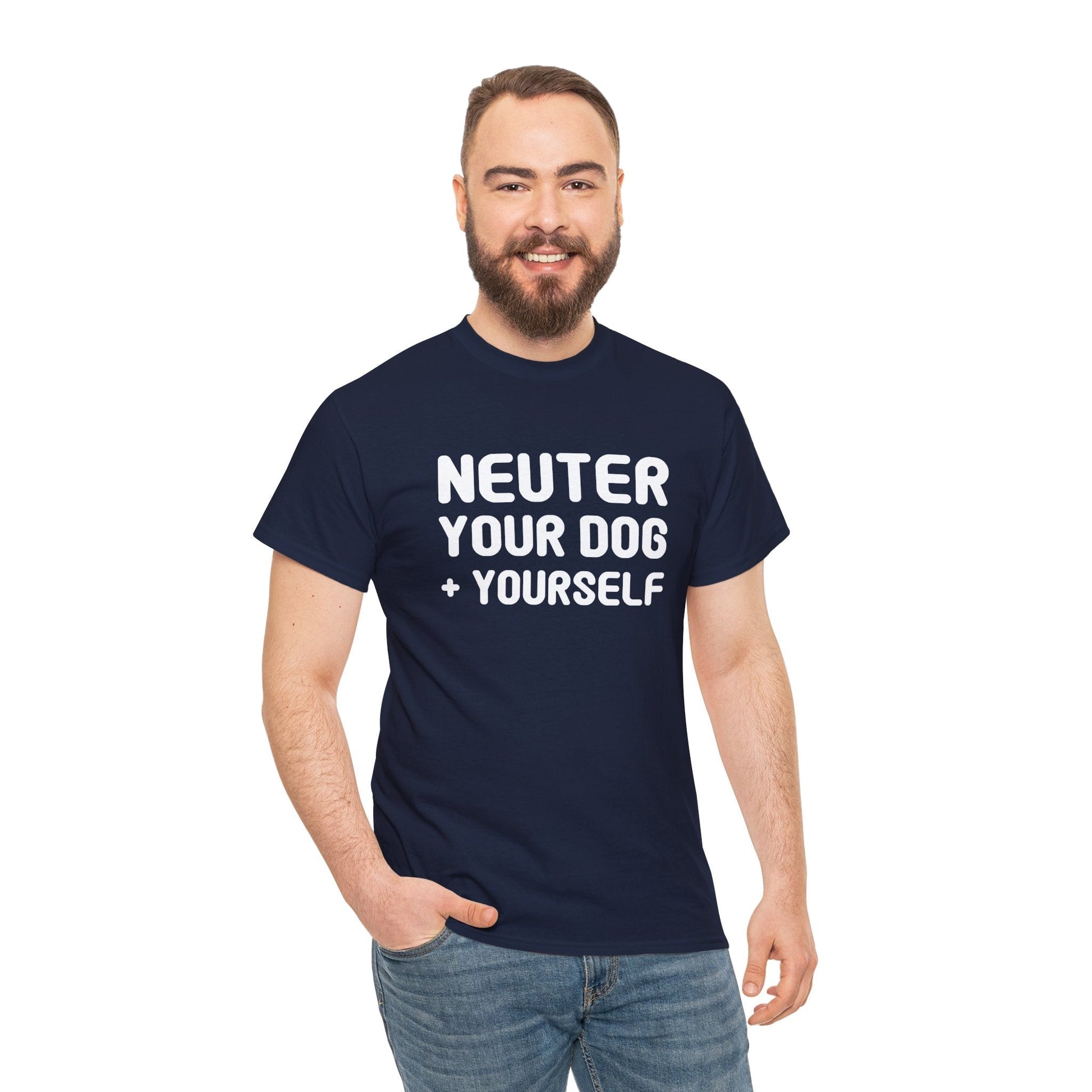 Neuter Your Dog + Yourself | Unisex T-shirt - Detezi Designs-14338594317811074391