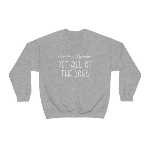 New Year's Resolution: Pet All Of The Dogs | Crewneck Sweatshirt - Detezi Designs-10178237040926538082