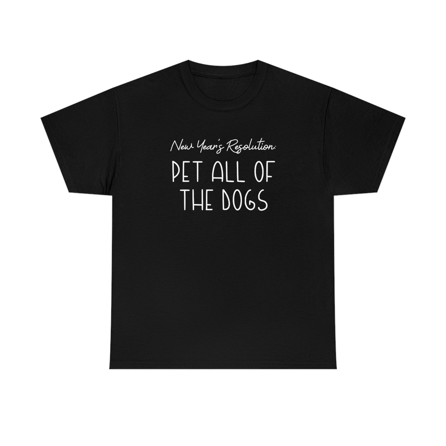 New Year's Resolution: Pet All Of The Dogs | Text Tees - Detezi Designs-26700248519404675440