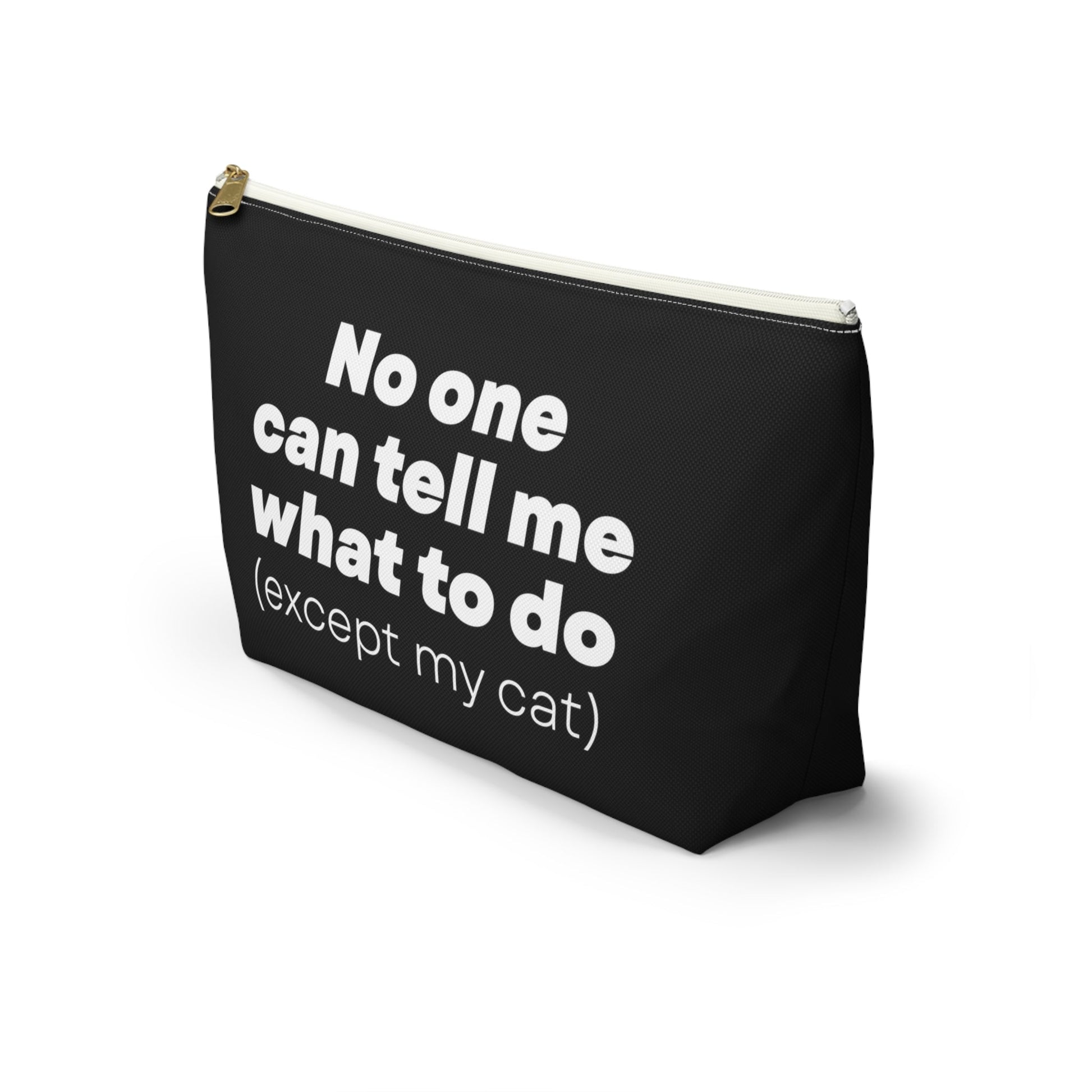 No One Can Tell Me What To Do (Except My Cat) | Pencil Case - Detezi Designs-11069589722428765540