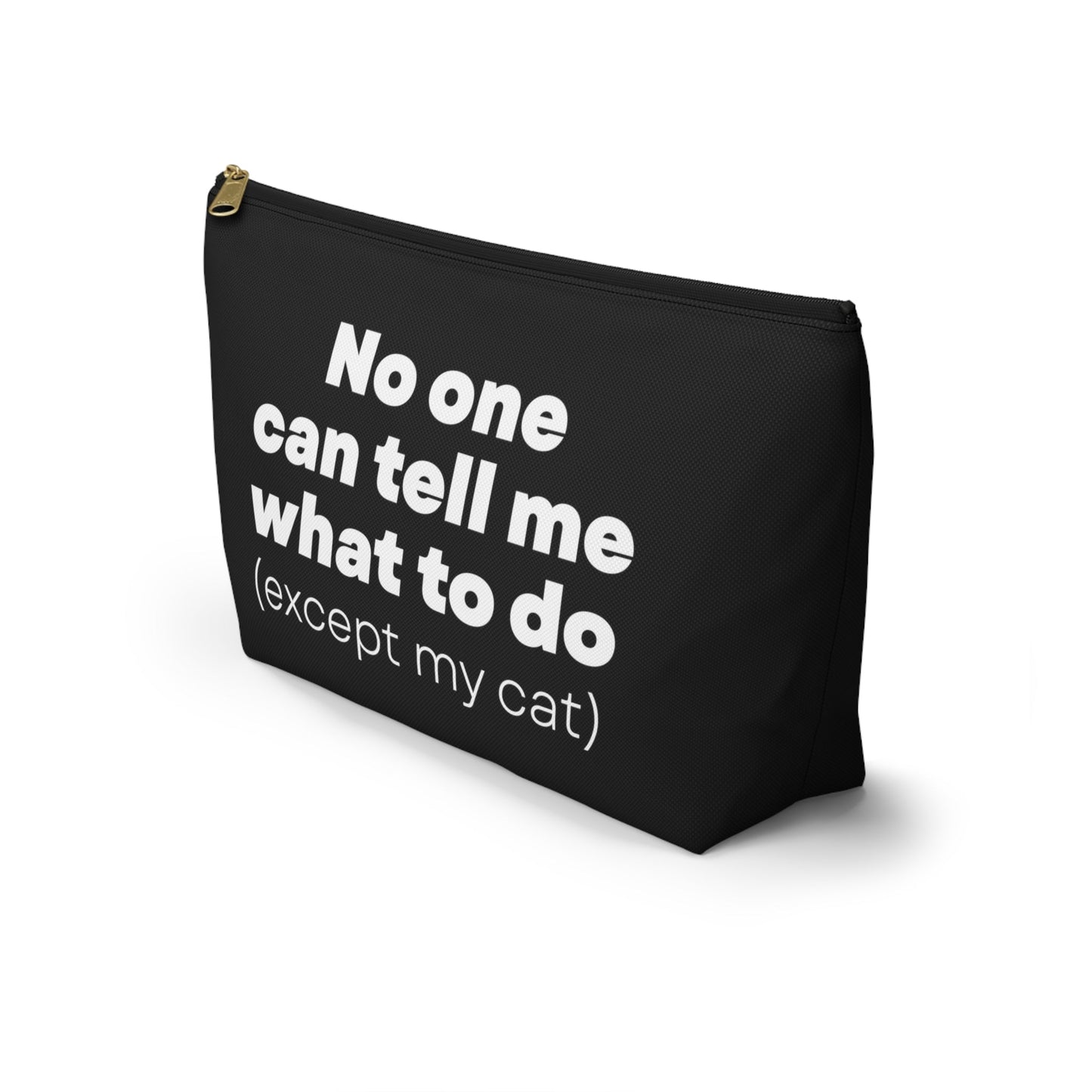 No One Can Tell Me What To Do (Except My Cat) | Pencil Case - Detezi Designs-11069589722428765540