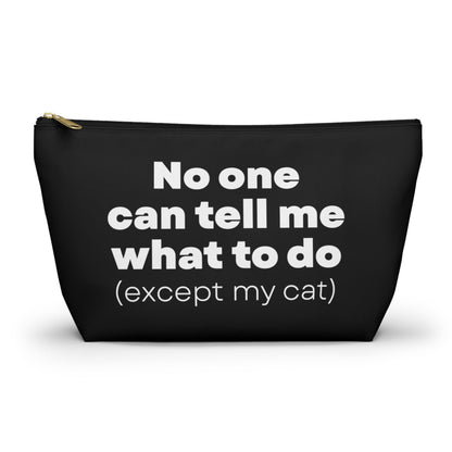 No One Can Tell Me What To Do (Except My Cat) | Pencil Case - Detezi Designs-11069589722428765540