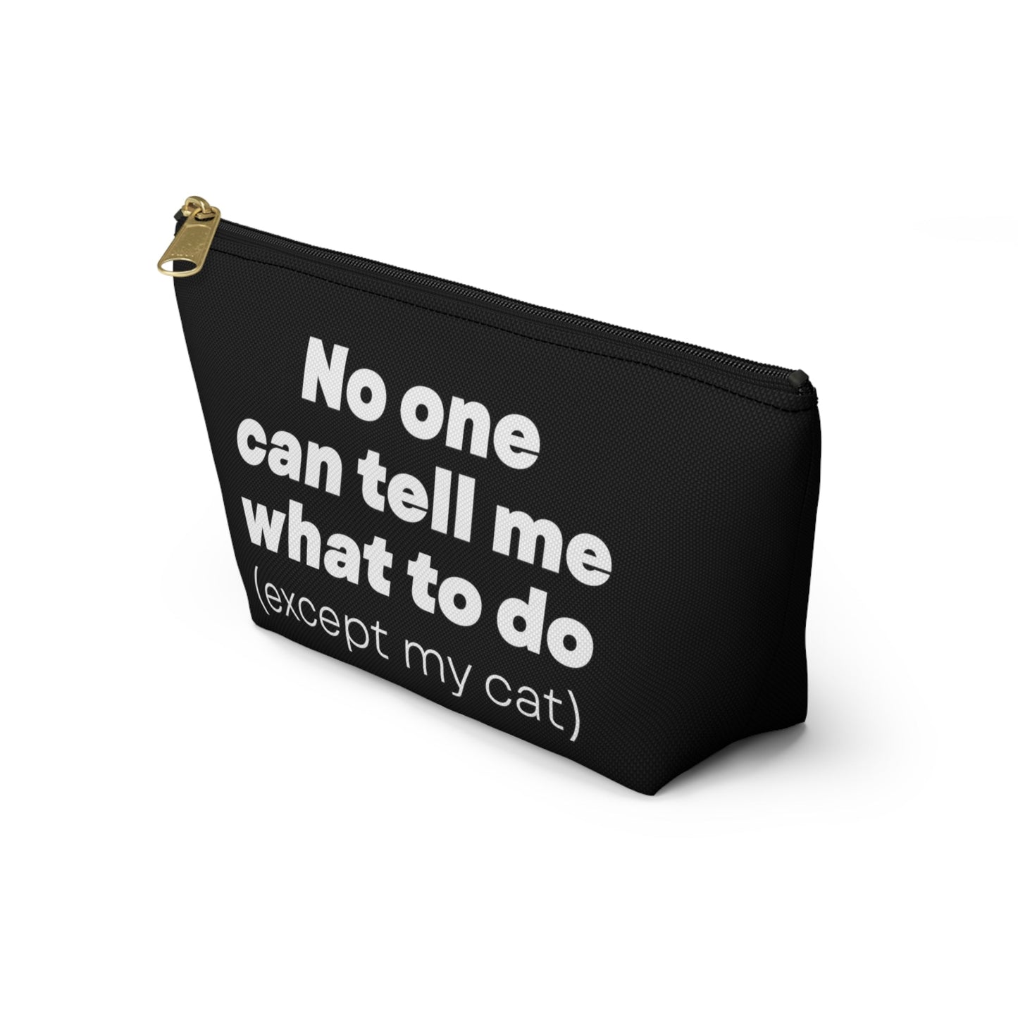 No One Can Tell Me What To Do (Except My Cat) | Pencil Case - Detezi Designs-11069589722428765540