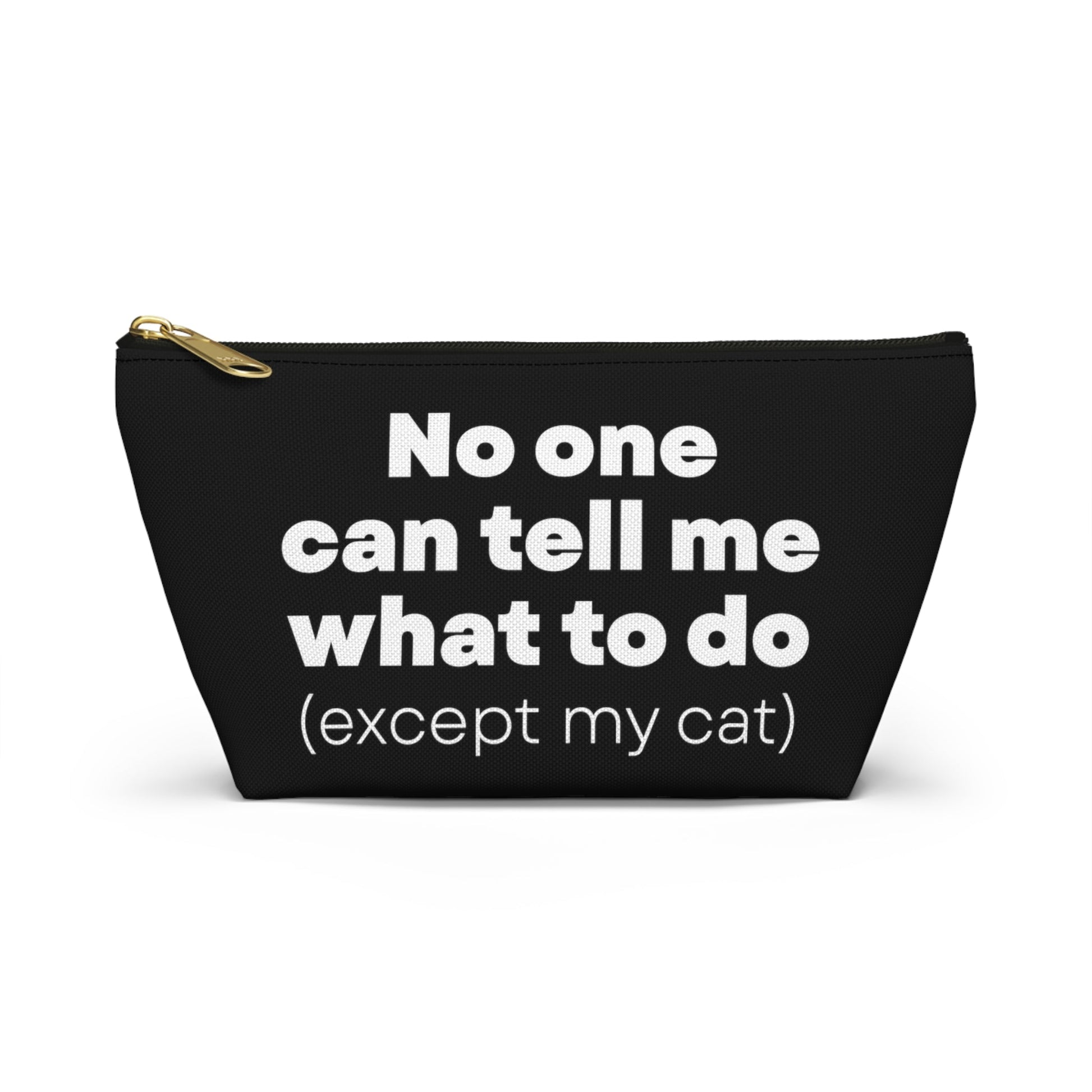 No One Can Tell Me What To Do (Except My Cat) | Pencil Case - Detezi Designs-12357571202972963379