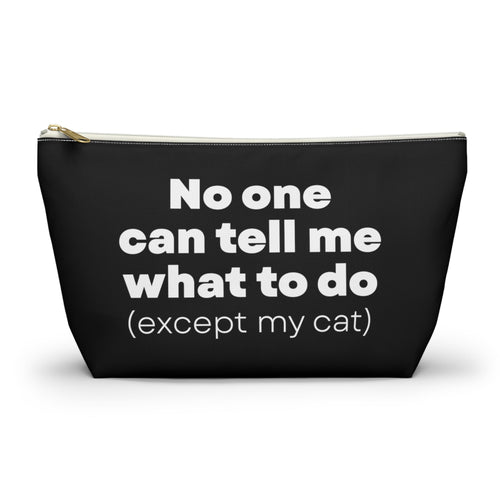 No One Can Tell Me What To Do (Except My Cat) | Pencil Case - Detezi Designs-14248632846274982903