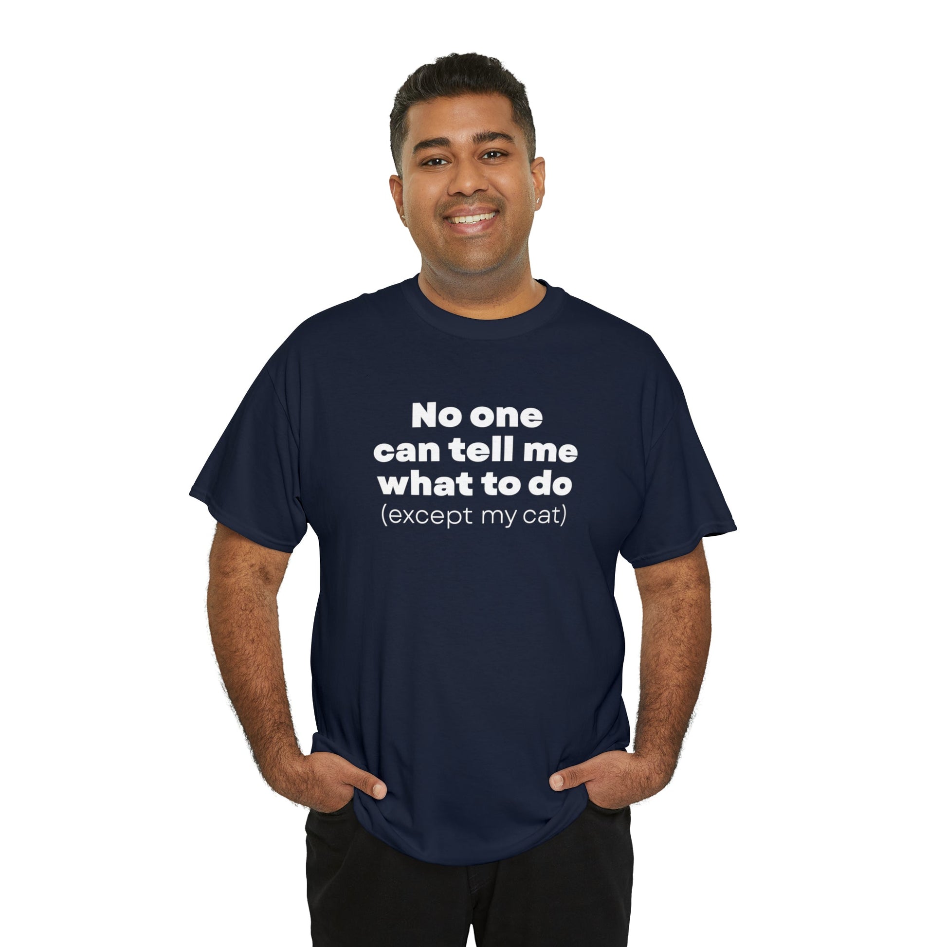 No One Can Tell Me What To Do (Except My Cat) | Text Tees - Detezi Designs-24963356165233236193