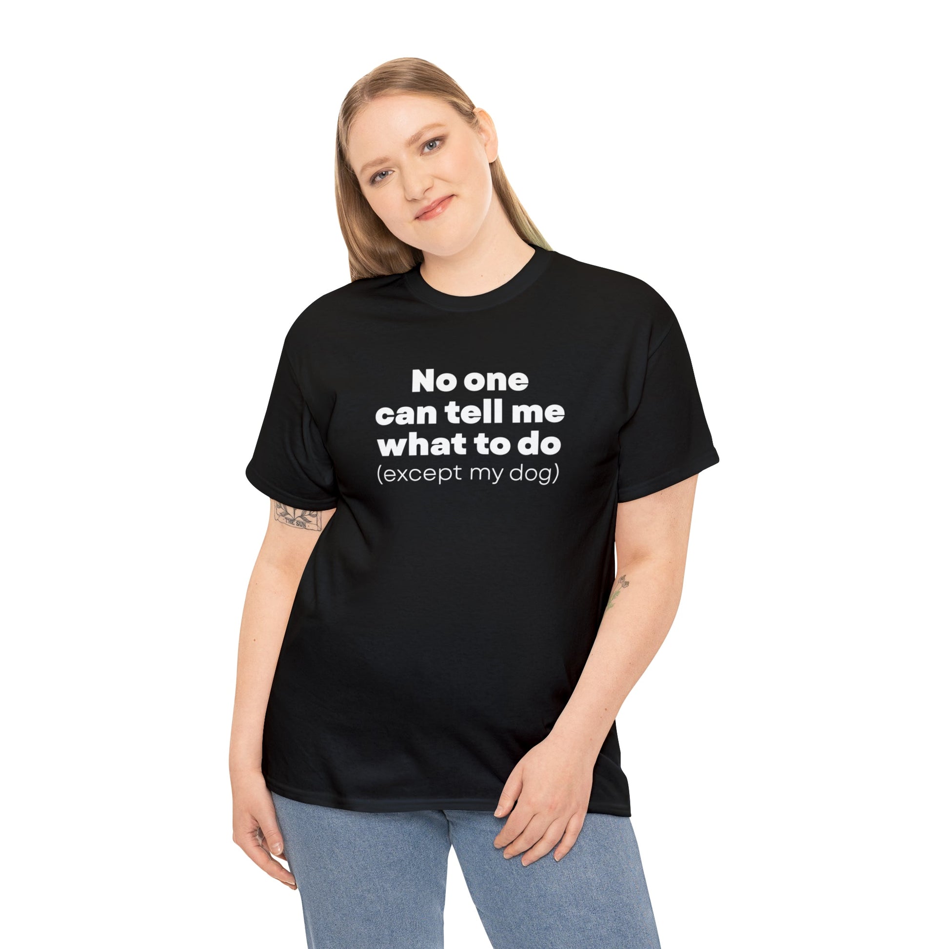 No One Can Tell Me What To Do (Except My Dog) | Text Tees - Detezi Designs-29771788536986291333