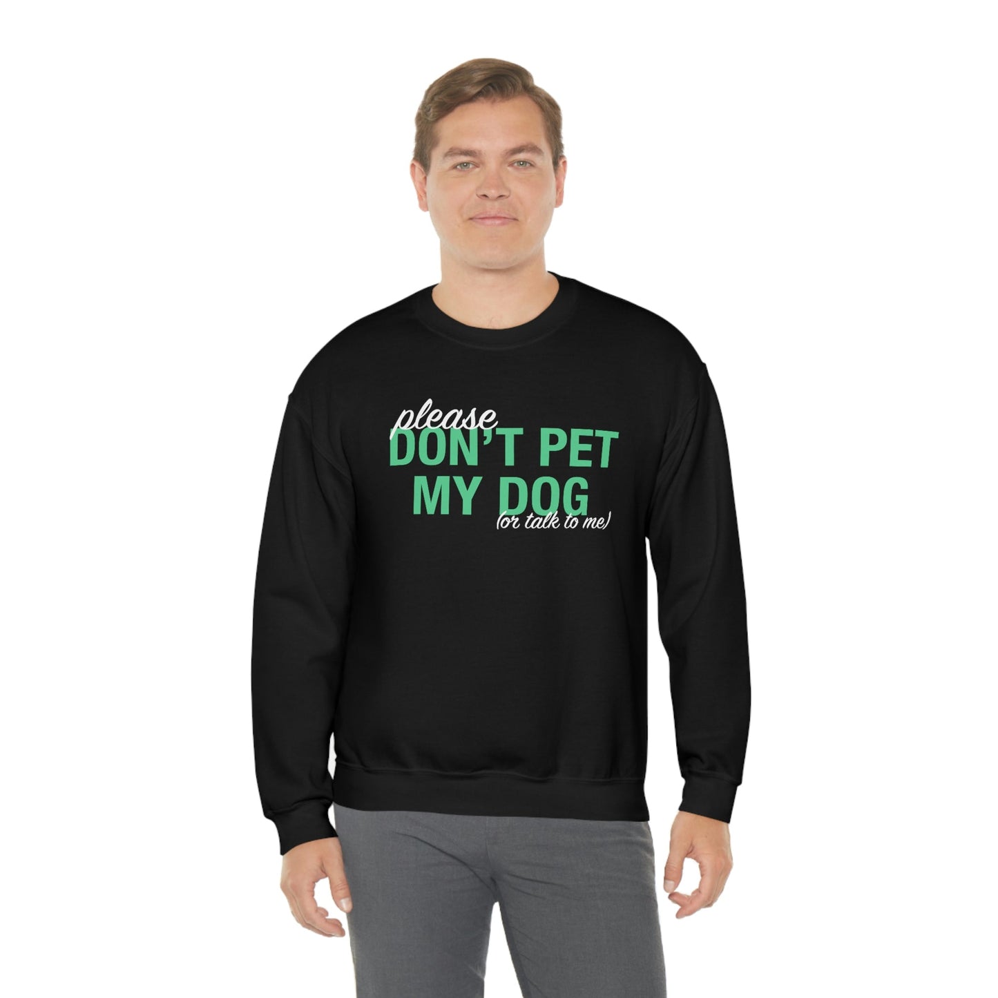 Please Don't Pet My Dog (Or Talk To Me) | Crewneck Sweatshirt - Detezi Designs-10237548431405668025